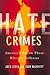 Hate Crimes Revisited: America's War On Those Who Are Different