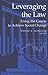 Leveraging the Law: Using t...