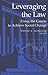 Leveraging the Law by David A. Schultz