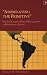 «Assimilating the Primitive»: Parallel Dialogues on Racial Miscegenation in Revolutionary Mexico (Latin America)