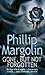 Gone, but Not Forgotten by Phillip Margolin