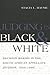 Judging in Black and White: Decision Making in the South African Appellate Division, 1950-1990 (Teaching Texts in Law and Politics)