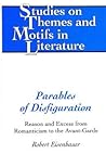 Parables of Disfiguration: Reason and Excess from Romanticism to the Avant-Garde (Studies on Themes and Motifs in Literature)