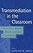 Transmediation in the Classroom: A Semiotics-Based Media Literacy Framework (Counterpoints)