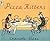 Pizza Kittens by Charlotte Voake Pizza Kittens by Charlotte Voake