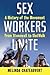 Sex Workers Unite: A Histor...