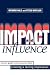 Impact and Influence : How to Market Yourself in Your Organization