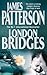 London Bridges by James  Patterson