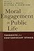 Moral Engagement in Public Life: Theorists for Contemporary Ethics (Intersections in Communications and Culture)