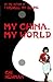 My China, My World