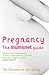 Pregnancy: The Mumsnet Guid...