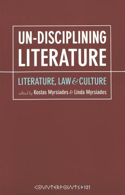 Un-Disciplining Literature: Literature, Law, and Culture
