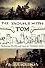 The Trouble with Tom