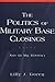 The Politics of Military Base Closings: Not in My District (Popular Politics and Governance in America)