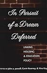 In Pursuit of a Dream Deferred: Linking Housing and Education Policy (Teaching Texts in Law and Politics, #5)