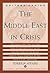 The Middle East in Crisis