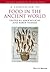 A Companion to Food in the Ancient World (Blackwell Companions to the Ancient World)