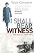 I Shall Bear Witness: The D...
