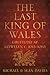 The Last King of Wales: Gruffudd ap Llywelyn, c. 1013-1063