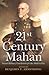21st Century Mahan: Sound Military Conclusions for the Modern Era (21st Century Foundations)