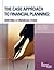 The Case Approach To Financial Planning