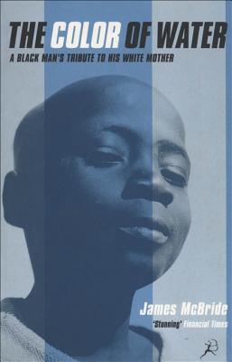 The Color of Water: A Black Man's Tribute to His White Mother