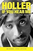 Tupac Shakur : Holler If You Hear Me