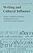 Writing and Cultural Influence: Studies in Rhetorical History, Orientalist Discourse, and Post-Colonial Criticism (Comparative Cultures and Literatures)
