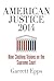 American Justice 2014 by Garrett Epps