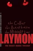 The Richard Laymon Collection Volume 1: The Beast House Trilogy: The Cellar - The Beast House - The Midnight Tour