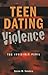 Teen Dating Violence: The I...