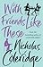 With Friends Like These by Nicholas Coleridge