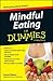 Mindful Eating For Dummies
