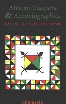 The African Diaspora and Autobiographics: Skeins of Self and Skin (San Francisco State University Series in Philosophy)