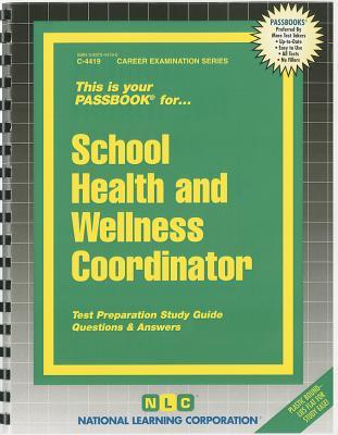 School Health and Wellness Coordinator: Passbooks Study Guide (Career Examination Series)