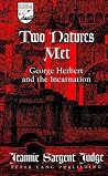 Two Natures Met: George Herbert and the Incarnation (Studies in the Humanities) Two Natures Met: George Herbert and the Incarnation (Studies in the Humanities)
