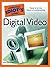 The Complete Idiot's Guide to Digital Video