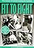 Fit to Fight  by Peter Consterdine