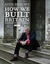 How We Built Britain by David Dimbleby | Goodreads