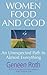 Women Food and God: An Unexpected Path to Almost Everything