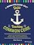 A Non-Freaked Out Guide to Teaching the Common Core: Using the 32 Literacy Anchor Standards to Develop College- And Career-Ready Students