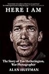Book cover for Here I Am: The Story of Tim Hetherington, War Photographer