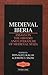 Medieval Iberia by Donald J. Kagay