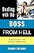 Dealing With the Boss from Hell : A Guide to Life in the Trenches