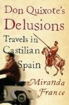 Don Quixote's Delusions: Travels in Castilian Spain