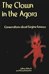 The Clown in the Agora: Conversations about Eugène Ionesco