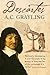 Descartes: The Life of René Descartes and Its Place in His Times