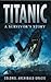 Titanic by Colonel Archibald Gracie Titanic by Colonel Archibald Gracie