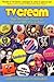 TV Cream : The Ultimate Guide to '70s and '80s Pop Culture