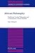 African Philosophy: Traditional Yoruba Philosophy and Contemporary African Realities (American University Studies)
